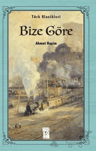 Bize Göre – Ahmet Haşim – Koloni kitap kapağı