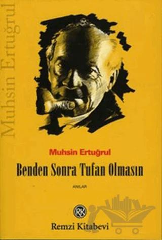 Benden Sonra Tufan Olmasın!
