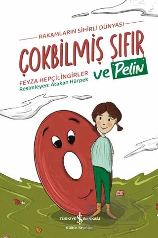 Çokbilmiş Sıfır ve Pelin – Feyza Hepçilingirler – İş Bankası Kültür Yayınları kitap kapağı