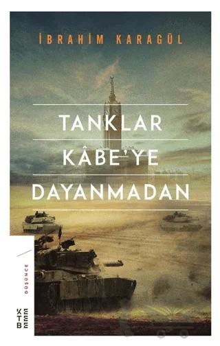 Tanklar Kabe’ye Dayanmadan