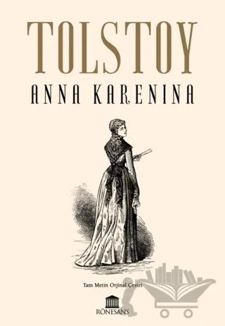 Anna Karenina – Lev Nikolayeviç Tolstoy – Rönesans Yayınları kitap kapağı