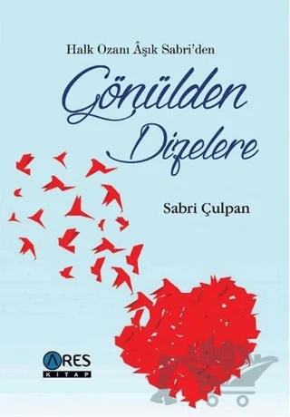 Halk Ozanı Aşık Sabri'den Gönülden Dizelere – Sabri Çulpan – Ares Yayınları kitap kapağı