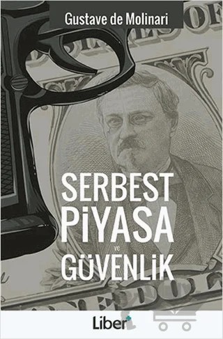 Serbest Piyasa ve Güvenlik – Gustave de Molinari – Liber Plus Yayınları kitap kapağı