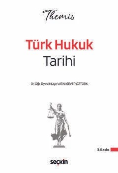 THEMIS – Türk Hukuk Tarihi Konu Kitabı – Müge Vatansever Öztürk – Seçkin Yayıncılık kitap kapağı
