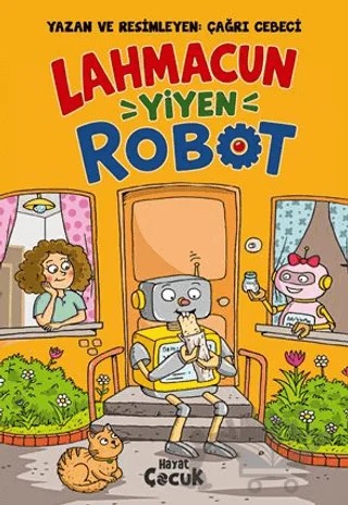 Lahmacun Yiyen Robot – Çağrı Cebeci – Hayat Çocuk kitap kapağı