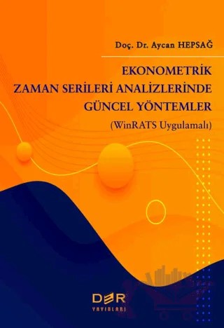 Ekonometrik Zaman Serileri Analizlerinde Güncel Yöntemler – Aycan Hepsağ – Der Yayınları kitap kapağı