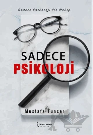Sadece Psikoloji – Mustafa Tunçer – İkinci Adam Yayınları kitap kapağı