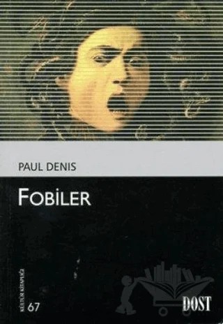 Fobiler – Paul Denis – Dost Kitabevi Yayınları kitap kapağı