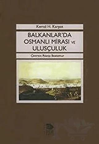 Balkanlar'da Osmanlı Mirası Ve Ulusçuluk