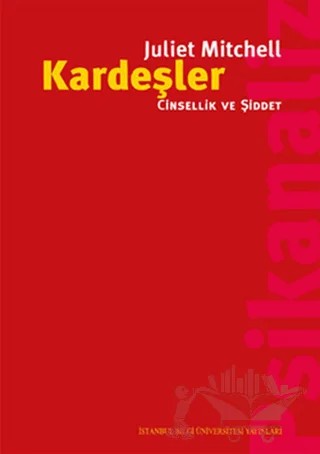 Kardeşler – Juliet Mitchell – İstanbul Bilgi Üniversitesi Yayınları kitap kapağı