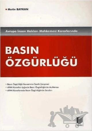 Avrupa İnsan Hakları Mahkemesi Kararlarında Basın Özgürlüğü