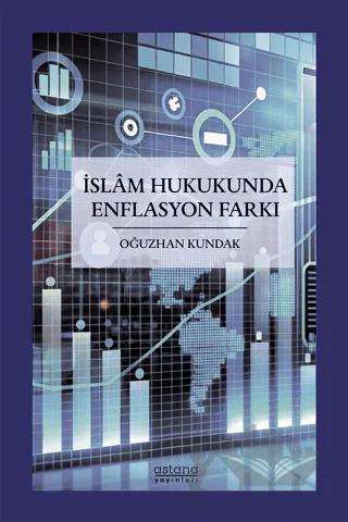 İslam Hukukunda Enflasyon Farkı – Oğuzhan Kundak – Astana Yayınları kitap kapağı
