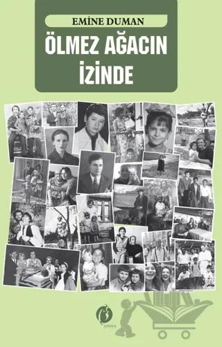Ölmez Ağacın İzinde