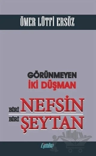 Görünmeyen İki Düşman Biri Nefsin Biri Şeytan – Ömer Lütfi Ersöz – Çimke Yayınevi kitap kapağı