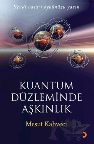 Kuantum Düzleminde Aşkınlık