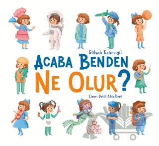 Acaba Benden Ne Olur ?