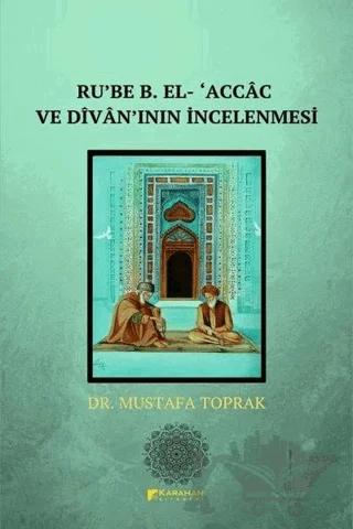 Ru'be B. El- 'Accac ve Divanın İncelenmesi