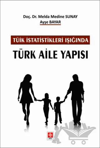 Tüik İstatistikleri Işığında Türk Aile Yapısı