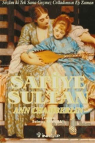 Safiye Sultan Sözüm ki Tek Sana Geçmez, Celladımsın Ey zaman!