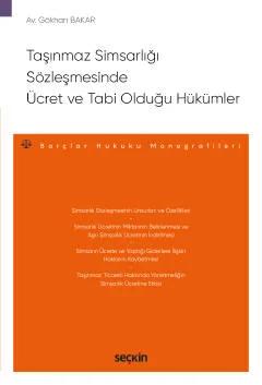 Taşınmaz Simsarlığı Sözleşmesinde Ücret ve Tabi Olduğu Hükümler – Borçlar Hukuku Monografileri –