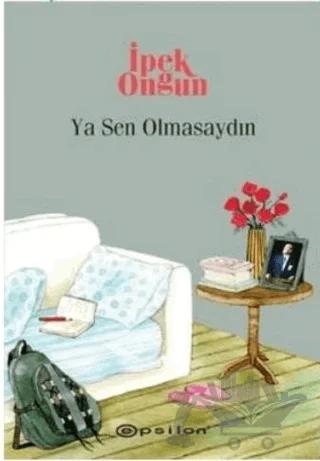 Ya Sen Olmasaydın