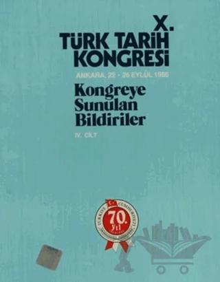 10. Türk Tarih Kongresi - 4. Cilt