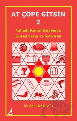 At Çöpe Gitsin 2 - Yahudi Kutsal Kitabında Kutsal Savaş ve Soykırım
