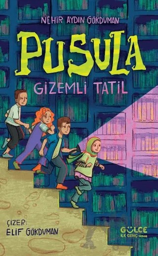 Pusula - Gizemli Tatil – Nehir Aydın Gökduman – Timaş Gülce İlk Genç kitap kapağı