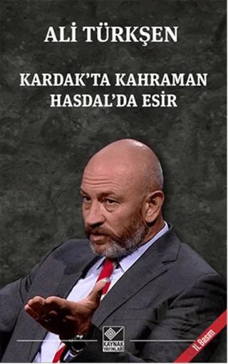 Kardak’ta Kahraman Hasdal’da Esir