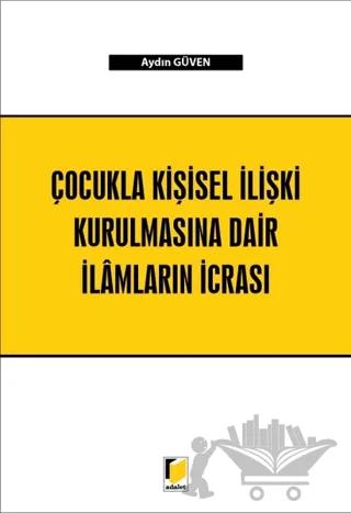 Çocukla Kişisel İlişki Kurulmasına Dair İlamların İcrası