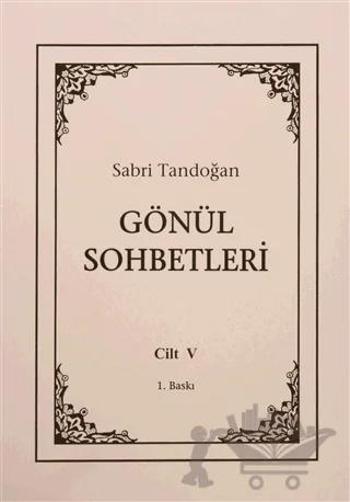 Gönül Sohbetleri Cilt: 5