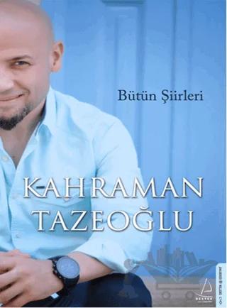 Kahraman Tazeoğlu Bütün Şiirleri