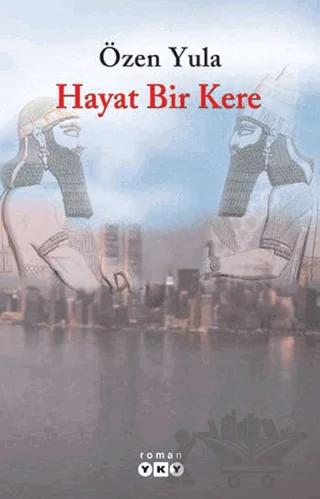 Hayat Bir Kere – Özen Yula – Yapı Kredi Yayınları kitap kapağı