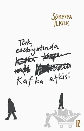 Türk Edebiyatında Kafka Etkisi