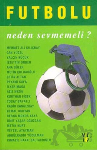 Futbolu Neden Sevmeli? / Futbolu Neden Sevmemeli?