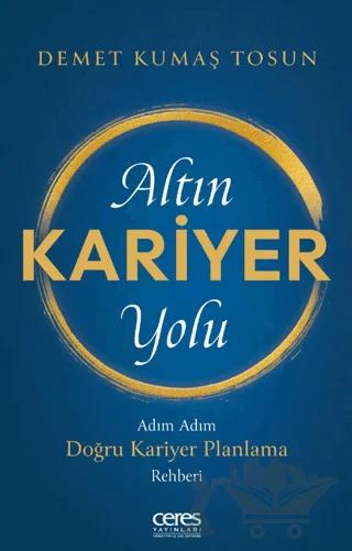 Altın Kariyer Yolu/ Adım Adım Doğru Kariyer Planlama Rehberi