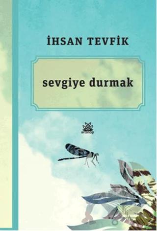 Sevgiye Durmak