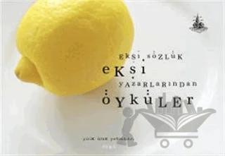 Ekşi Öyküler Ekşi Sözlük Yazarlarından