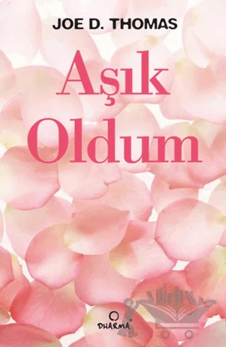 Aşık Oldum – Joe D. Thomas – Dharma Yayınları kitap kapağı