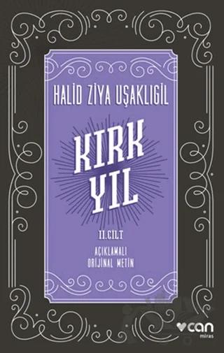 Kırk Yıl: 2. Cilt (Açıklamalı Orijinal Metin)