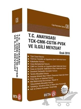 T.C. Anayasası TCK - CMK - CGTİK - PVSK ve İlgili Mevzuat