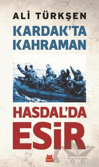 Kardak’ta Kahraman Hasdal’da Esir