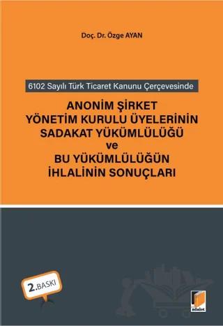 Anonim Şirket Yönetim Kurulu Üyelerinin Sadakat Yükümlülüğü ve Bu Yükümlülüğün İhlalinin Sonuçları
