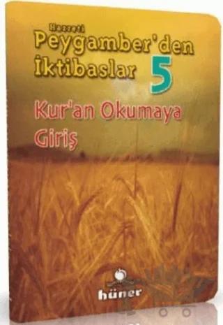 Hz. Peygamber’den İktibaslar 5 - Kur’an Okumaya Giriş