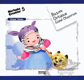Başımı Örtünce Güzel Oluyorum - Güzel Dinim