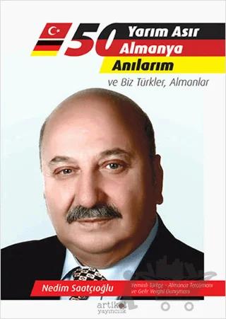 Yarım Asır Almanya Anılarım ve Biz Türkler, Almanlar – Nedim Saatçıoğlu – Artikel Yayıncılık kitap kapağı