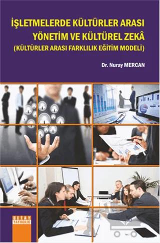 İşletmelerde Kültürler Arası Yönetim ve Kültürel Zeka