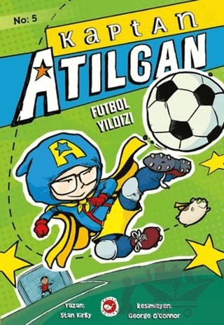 Kaptan Atılgan 5: Futbol Yıldızı – Stan Kirby – Beyaz Balina Yayınları kitap kapağı