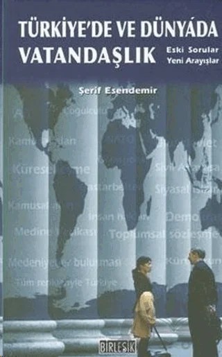 Türkiye’de ve Dünyada Vatandaşlık – Şerif Esendemir – Birleşik Yayınevi kitap kapağı