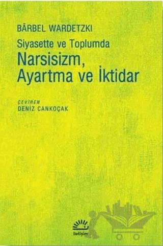 Siyasette ve Toplumda Narsisizm Ayartma ve İktidar
